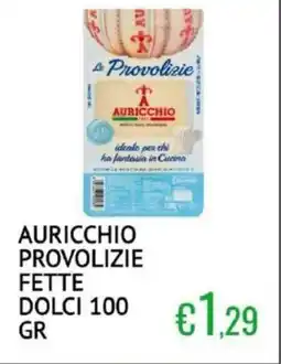 Sugros Auricchio provolizie fette dolci offerta
