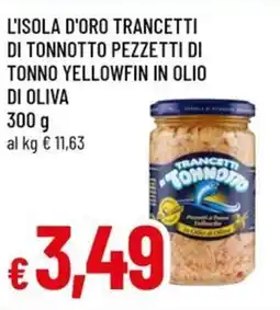 A&O L'isola d'oro trancetti di tonnotto pezzetti di tonno yellowfin in olio di oliva offerta