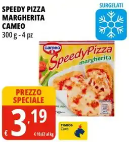 Tigros Speedy pizza margherita CAMEO offerta