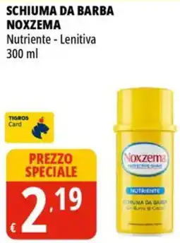 Tigros Schiuma da barba noxzema offerta