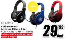 MediaWorld Cuffie Wireless Juventus, Milan o Inter offerta