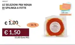 Prezzemolo e Vitale Le selezioni p&v nduja di spilinga a fette offerta