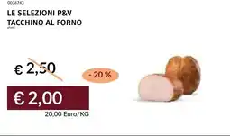 Prezzemolo e Vitale Le selezioni p&v tacchino al forno offerta