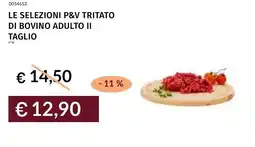 Prezzemolo e Vitale Le selezioni p&v tritato di bovino adulto ii taglio offerta