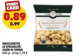 PENNY Orecchiette le specialità CUOR DI TERRA offerta
