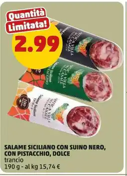 PENNY Salame siciliano con suino nero, con pistacchio, dolce trancio offerta