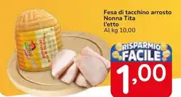 Famila Superstore Fesa di tacchino arrosto Nonna Tita l'etto offerta