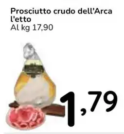 Famila Superstore Prosciutto crudo dell'Arca l'etto offerta