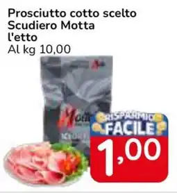 Famila Superstore Prosciutto cotto scelto Scudiero Motta l'etto offerta
