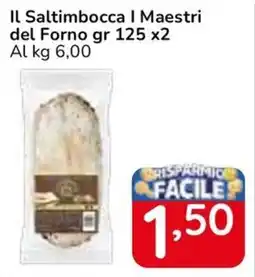 Famila Superstore Il Saltimbocca I Maestri del Forno offerta