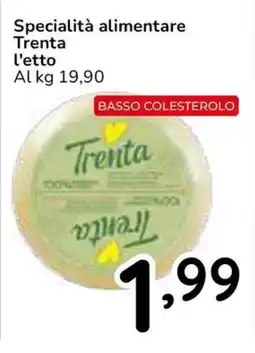 Famila Superstore Specialità alimentare Trenta l'etto offerta
