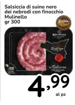 Famila Superstore Salsiccia di suino nero dei nebrodi con finocchio Mulinello offerta