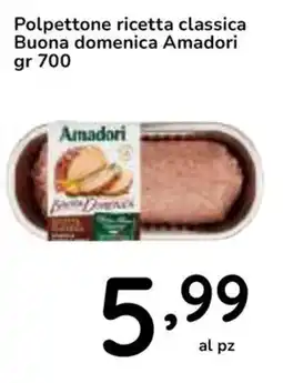 Famila Superstore Polpettone ricetta classica Buona domenica Amadori offerta
