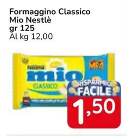 Famila Superstore Formaggino Classico Mio Nestlè offerta