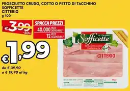 Bennet Prosciutto crudo, cotto o petto di tacchino sofficette CITTERIO offerta