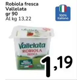 Famila Superstore Robiola fresca Vallelata offerta
