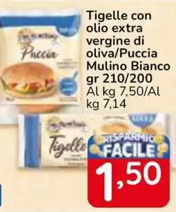 Famila Superstore Tigelle con olio extra vergine di oliva/Puccia Mulino Bianco offerta
