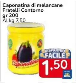 Famila Superstore Caponatina di melanzane Fratelli Contorno offerta