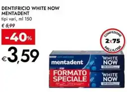 Bennet Dentifricio white now MENTADENT tipi vari offerta