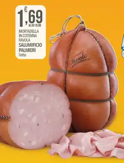Iper Nonna Isa Mortadella in cotenna favola SALUMIFICIO PALMIERI offerta