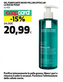 Coop Gel purificante micro-pelling effaclar LA ROCHE POSAY offerta