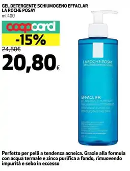 Coop Gel detergente schiumogeno effaclar LA ROCHE POSAY offerta