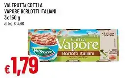 Famila Valfrutta cotti a vapore borlotti italiani offerta