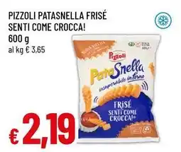 Famila Pizzoli patasnella frisé senti come crocca! offerta