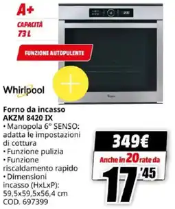 MediaWorld Whirlpool Forno da incasso AKZM 8420 IX offerta