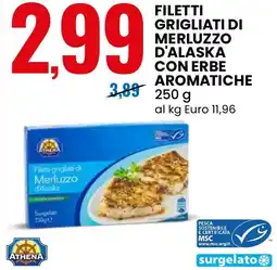 Eurospin Filetti grigliati di merluzzo d'alaska con erbe aromatiche ATHENA offerta