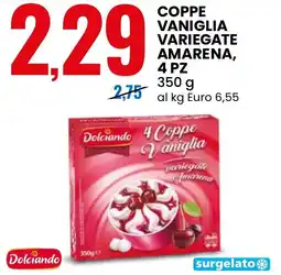 Eurospin Coppe vaniglia variegate amarena, 4 pz Dolciando offerta