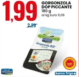 Eurospin Gorgonzola dop piccante ITALIANI offerta
