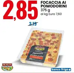 Eurospin Focaccia ai pomodorini TRE MULINI offerta