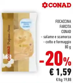 Conad Focaccina farcita CONAD salame e scamorza cotto e formaggio offerta