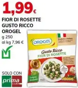 Basko Fior di rosette gusto ricco OROGEL offerta