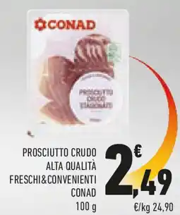 Conad Prosciutto crudo alta qualità freschi&convenienti CONAD offerta