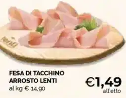 Mercatò Fesa di tacchino arrosto lenti offerta