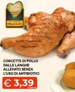 Mercatò Coscette di pollo dalle langhe allevato senza l'uso di antibiotici offerta
