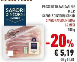 Conad Prosciutto san daniele d.o.p. sapori&dintorni conad stagionatura minima 16 mesi offerta