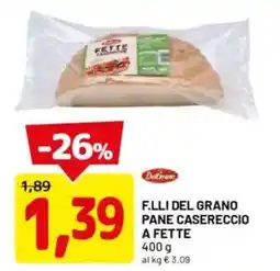 DPiù F.lli del grano pane casereccio a fette offerta