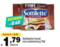 Elite Sottilette Fumé con scamorza offerta