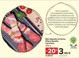 Carrefour Market Mini Spiedini di Suino Filiera Qualità Carrefour offerta