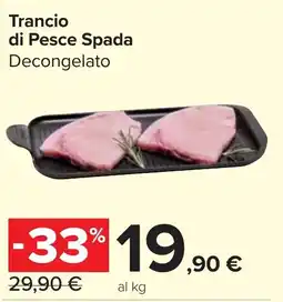 Carrefour Market Trancio di Pesce Spada offerta