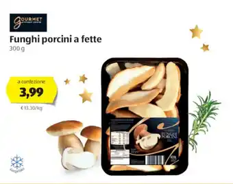 ALDI Gourmet Funghi porcini a fette 300g offerta