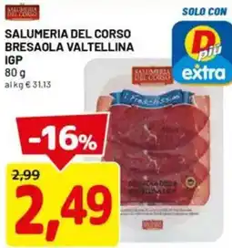 DPiù Salumeria del corso bresaola valtellina IGP offerta