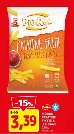 DPiù Più rok patatine fritte a julienne offerta
