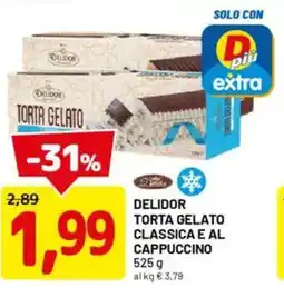 DPiù Delidor torta gelato classica e al cappuccino offerta