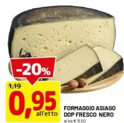 DPiù Formaggio asiago DOP fresco nero offerta