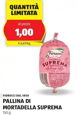 ALDI Fiorucci dal 1850 pallina di mortadella suprema offerta