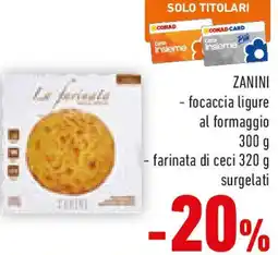 Conad ZANINI - focaccia ligure al formaggio - farinata di ceci offerta